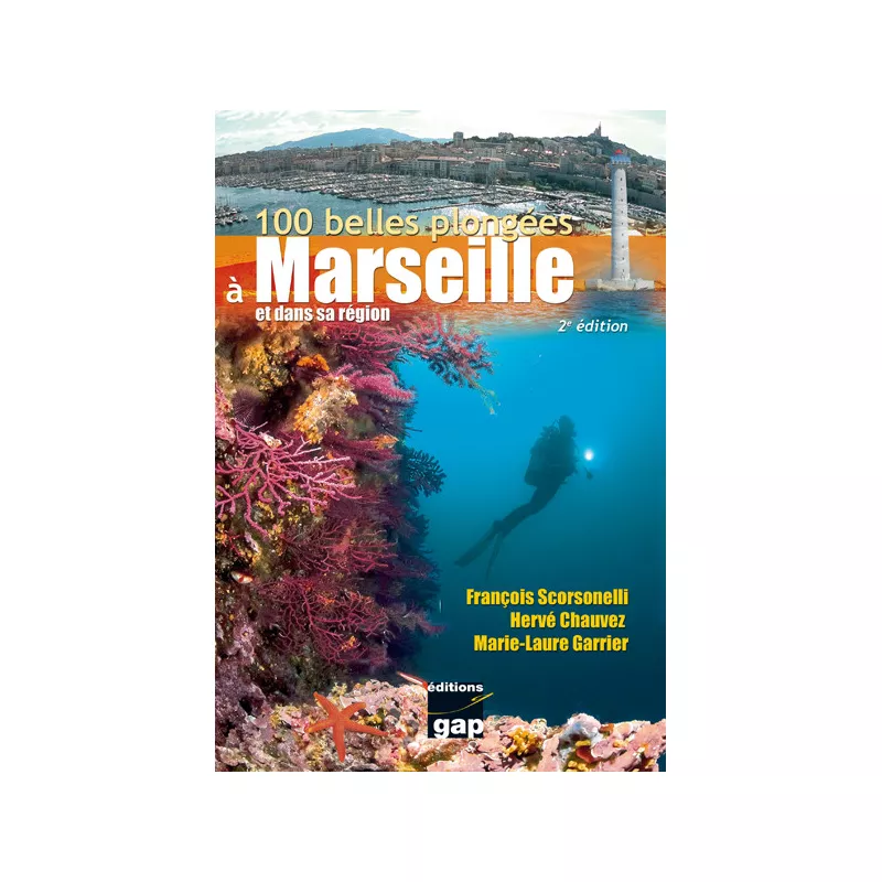 100 Belles Plongées à Marseille et dans sa région  - GAP